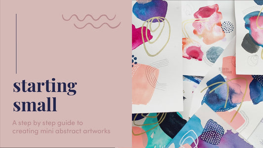 Online Course - Starting Small: A step by step guide to creating mini abstract artworks